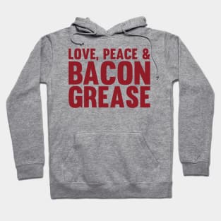 Love, Peace & Bacon Grease Hoodie